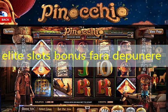 elite slots bonus fara depunere elite slots bonus fara depunere